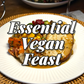 Essential Vegan Feast (Serves 2-4)