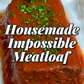 Housemade Impossible Meatloaf (GF)